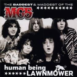 MC5 : Human Being Lawnmower: The Baddest and Maddest of MC5